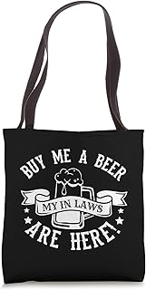 Buy Me A Beer My In Laws Are Here - Funny Marriage Tote Bag