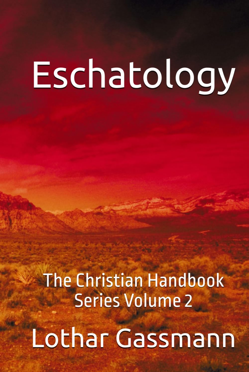 Eschatology: The Christian Handbook Series Volume 2