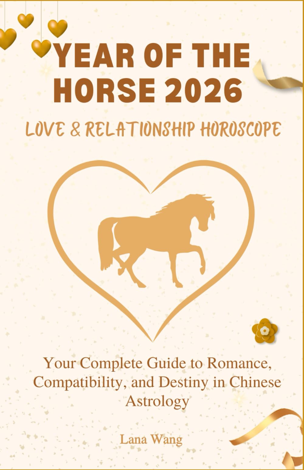 Year of the Horse 2026 Love & Relationship Horoscope: Your Complete Guide to Romance, Compatibility, and Destiny in Chinese Astrology