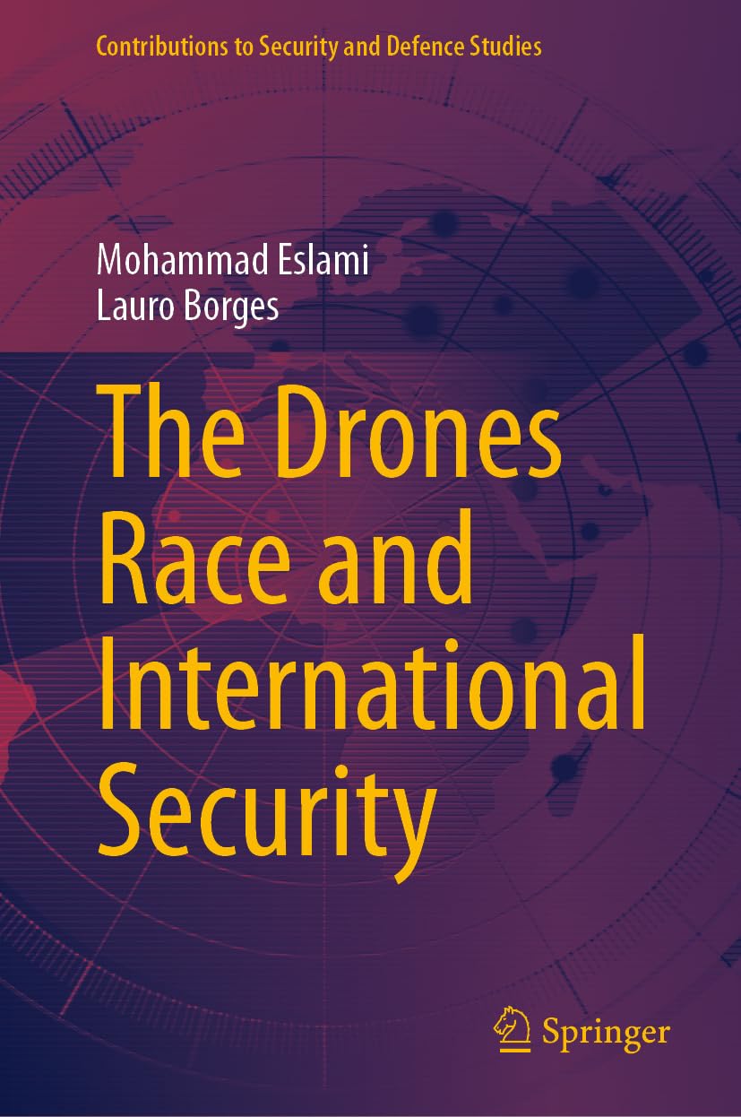 The Drones Race and International Security (Contributions to Security and Defence Studies) (English Edition)