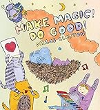 Make Magic! Do Good!