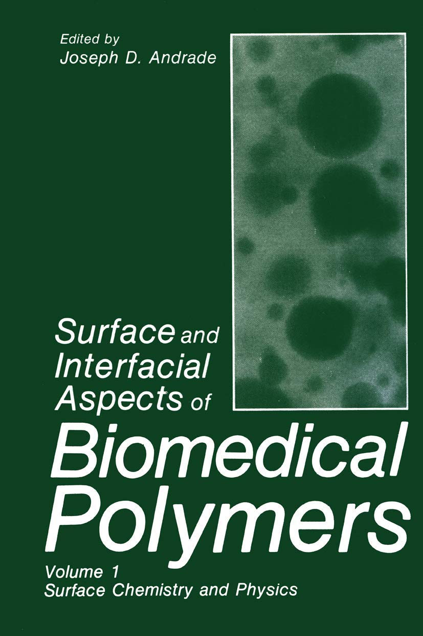 Surface and Interfacial Aspects of Biomedical Polymers: Volume 1 Surface Chemistry and Physics: Vol.1 (Surface and Interfacial Aspects of Biomedical Polymers: Surface Chemistry and Physics)