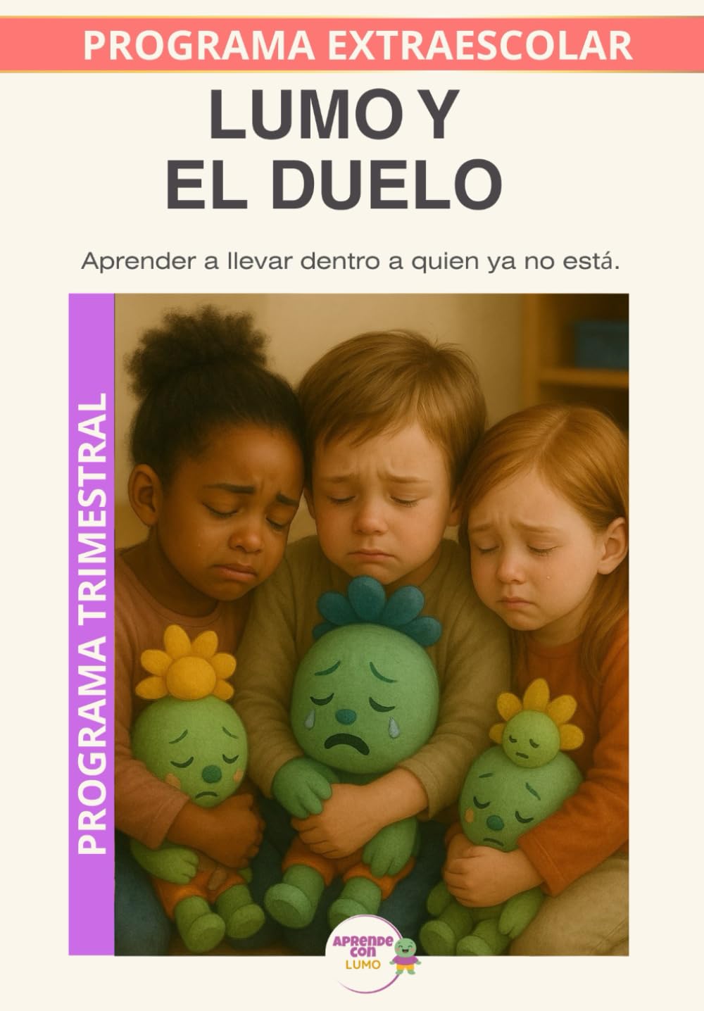 Lumo y el duelo: Acompañar el duelo infantil desde la emoción, la comprensión y la esperanza. (Programas Extraescolares Aprende con Lumo)