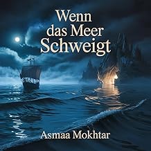 Wenn das Meer schweigt: Wenn das Meer schweigt, beginnt es zu erzählen... Zwei Geschichten, verbunden durch das Flüstern d...