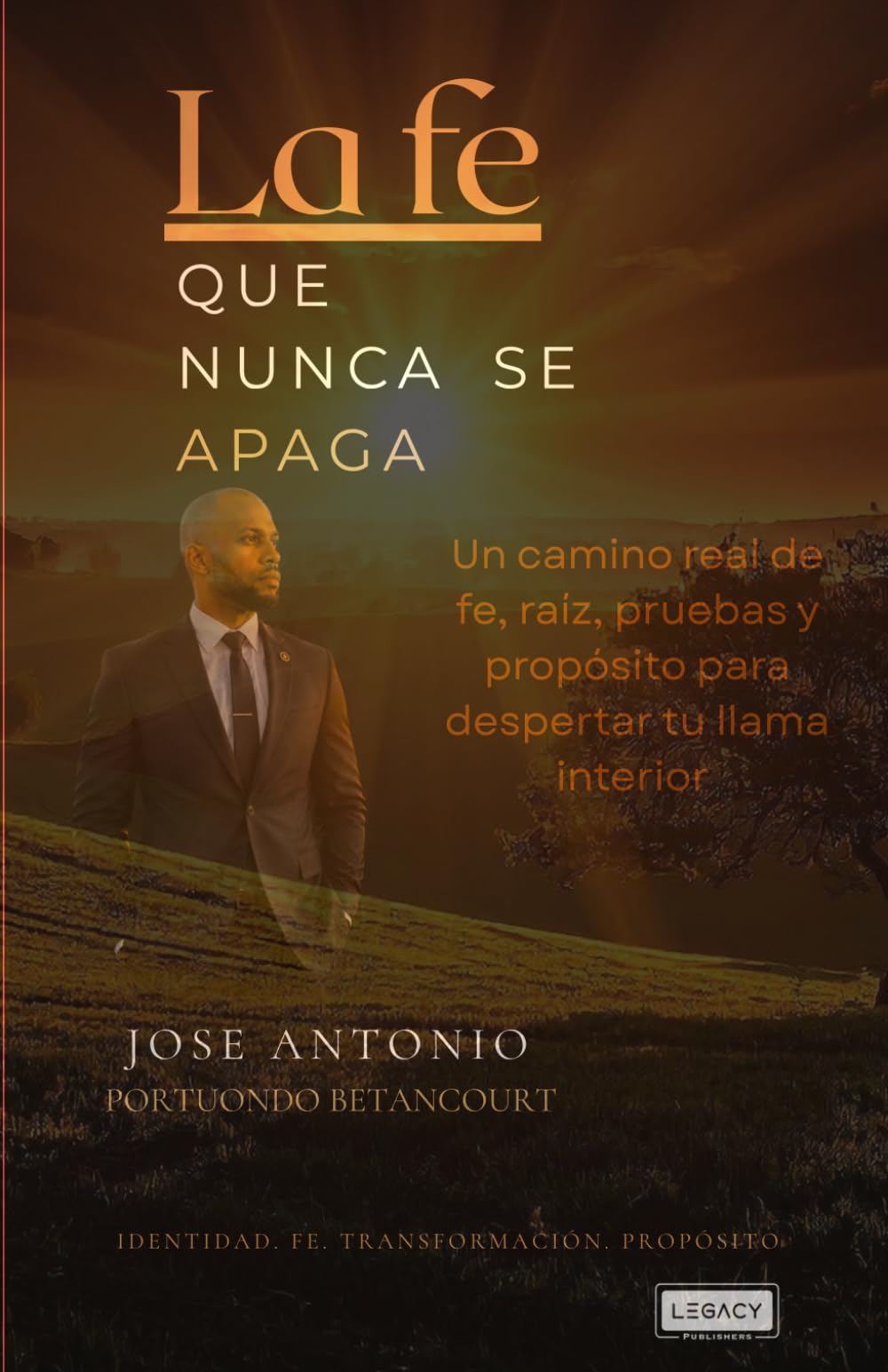 La fe que nunca se apaga: Un camino de verdad, confianza y propósito para volver a encender tu llama interior.