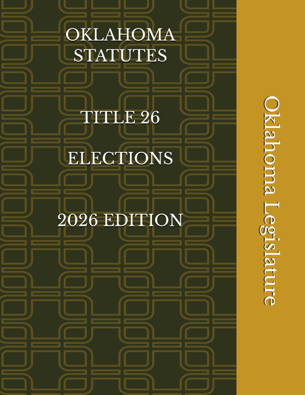 OKLAHOMA STATUTES TITLE 26 ELECTIONS 2026 EDITION