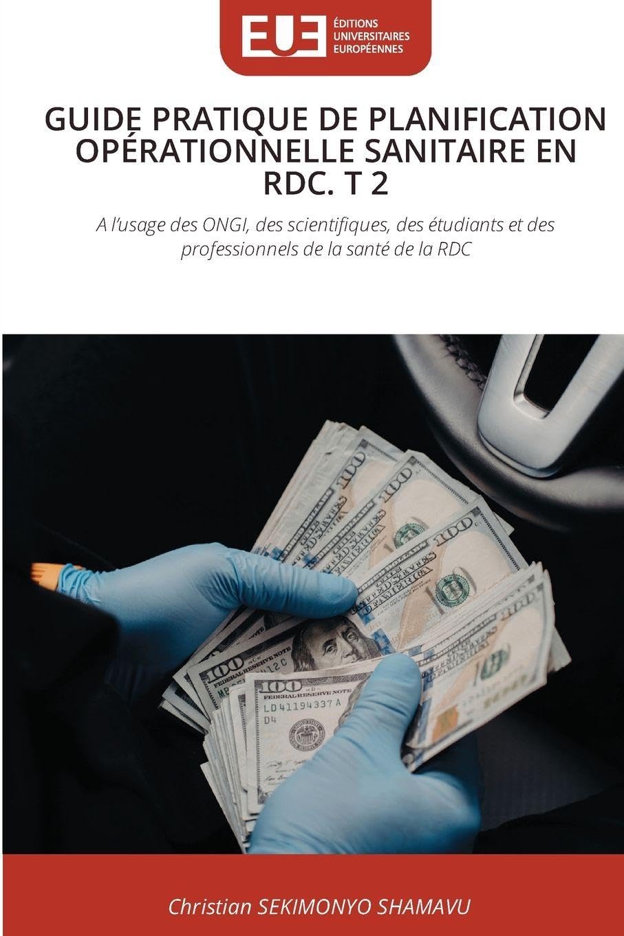 Guide Pratique de Planification Opérationnelle Sanitaire En Rdc. T 2: A l'usage des ONGI, des scientifiques, des étudiants et des professionnels de la santé de la RDC
