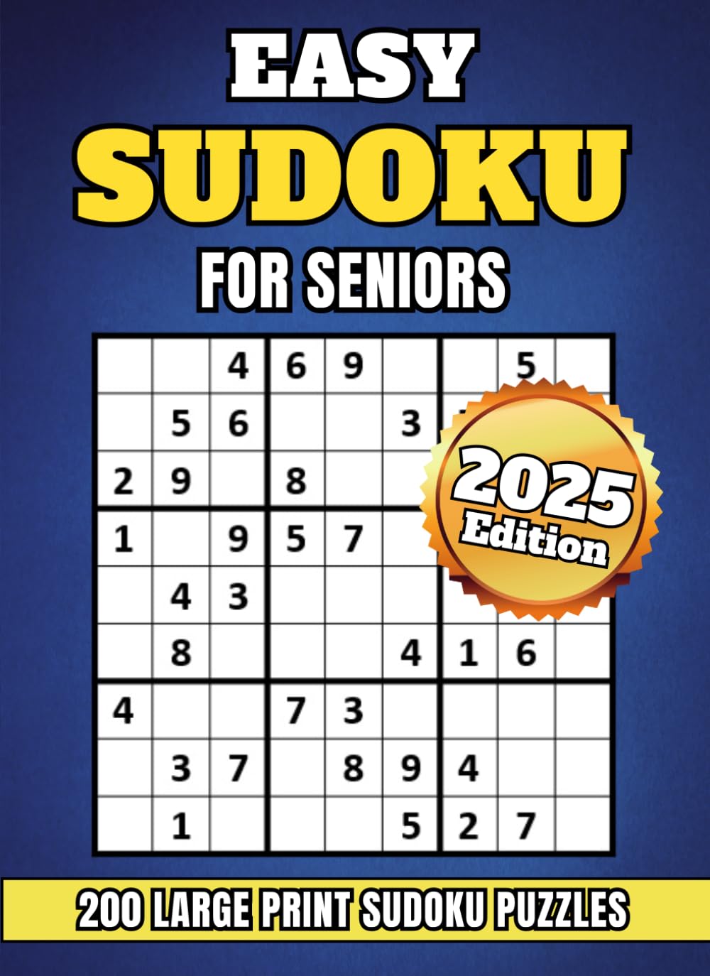 Easy Sudoku for Seniors Large Print: 200 Large Print Easy Sudoku Puzzles with Solutions at the Back| Brain Games for Adults and Seniors to Strengthen Memory and Relieve Stress