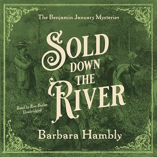 Sold Down the River Lib/E (Benjamin January Mysteries Lib/E)