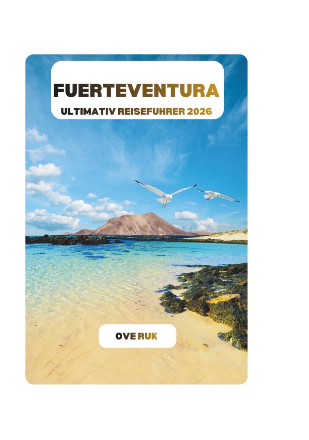 FUERTEVENTURA ULTIMATIV REISEFUHRER 2026