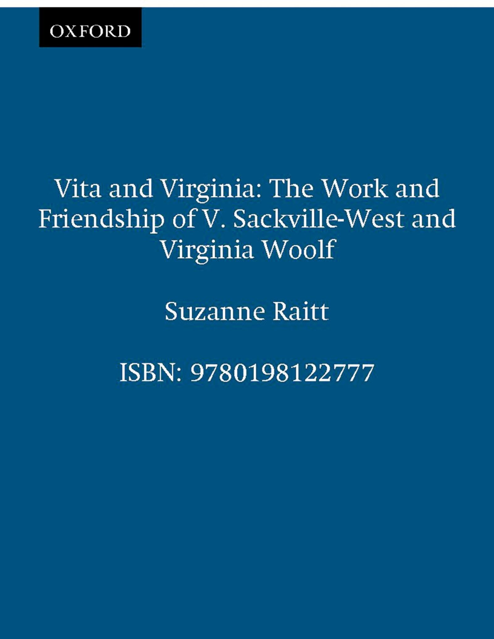 Vita And Virginia: The Work and Friendship of V. Sackville-West and Virginia Woolf