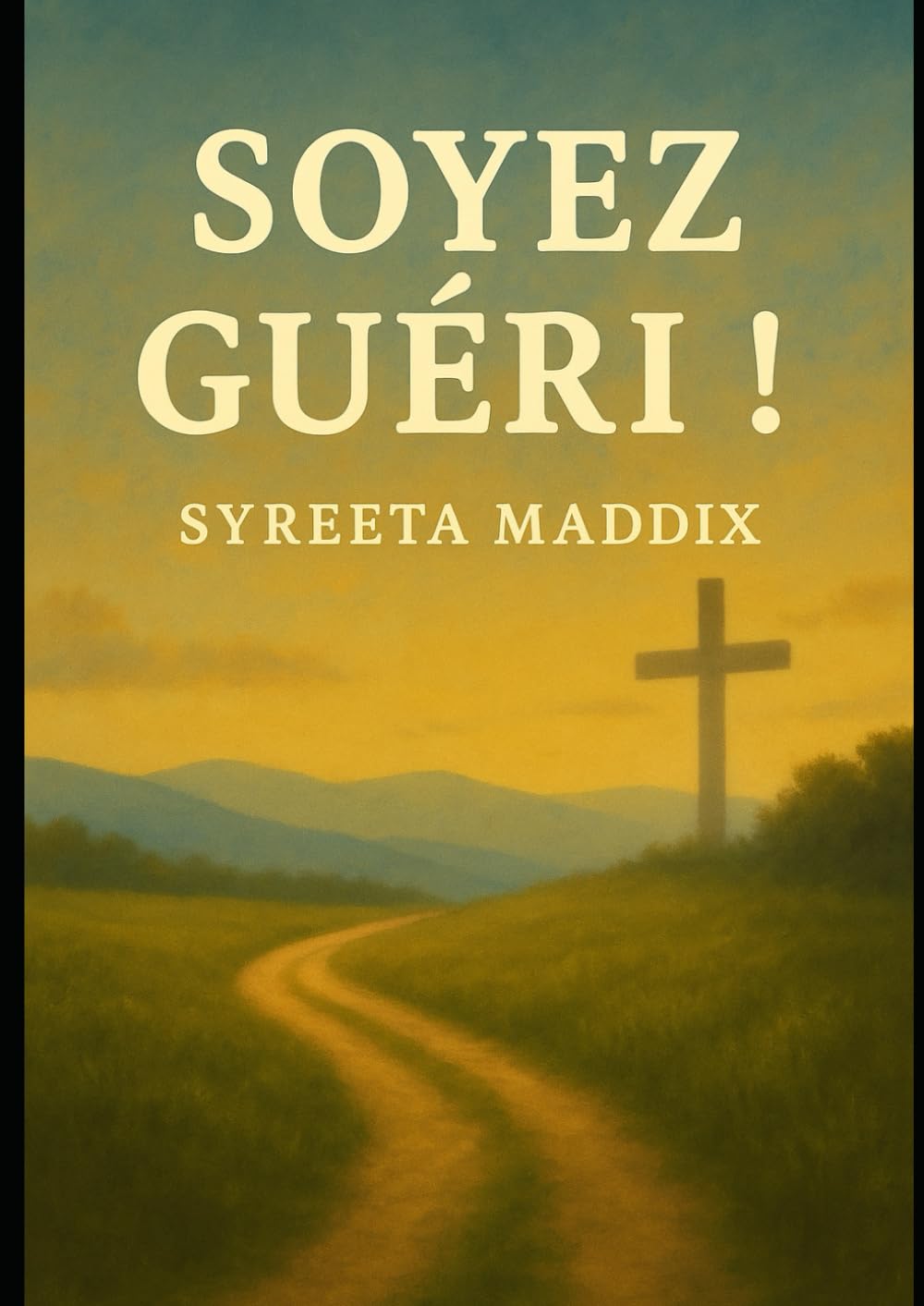 Soyez Guéri !