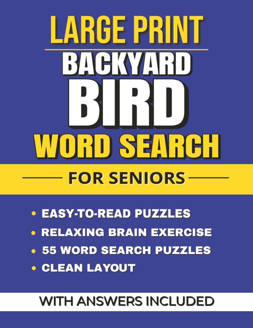 Large Print Backyard Bird Word Search for Seniors: Easy-to-Read Puzzles Featuring Backyard Birds | Relaxing Brain Games | 8.5x11 Inches, 112 Pages | 50+ Puzzles | Solutions Included