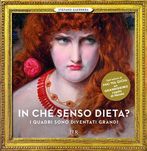 In che senso dieta? I quadri sono diventati grandi. Ediz. a colori In che senso dieta? I quadri sono diventati grandi. Ediz. a colori