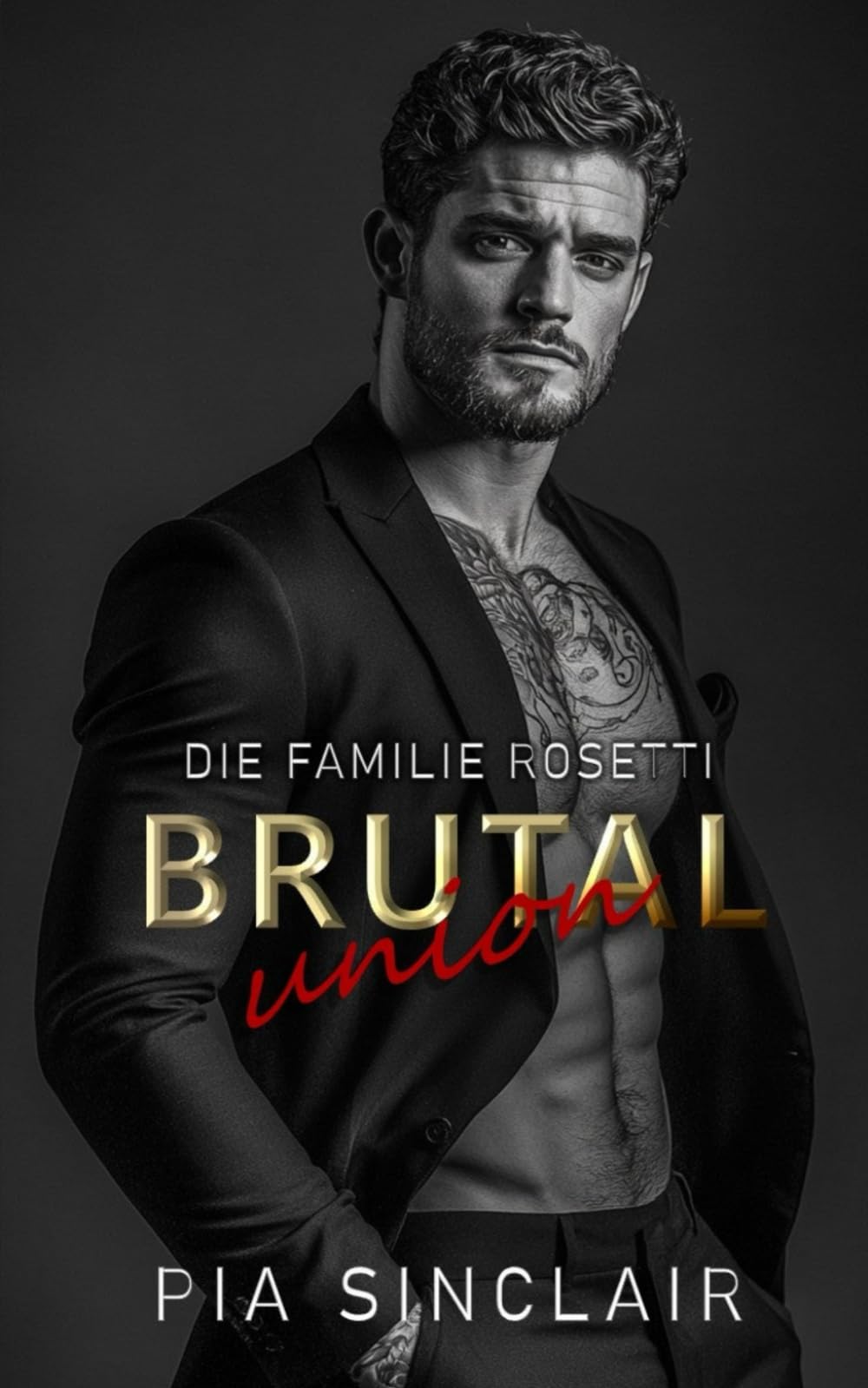 Brutal Union: Ein Mafia-Liebesroman mit einer entführten Braut (Die Familie Rosetti Chicago)