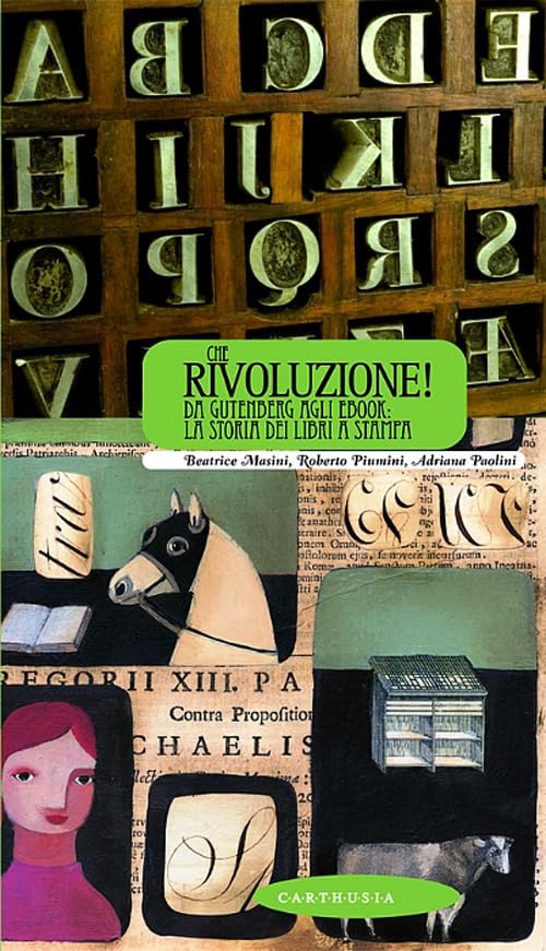 Che rivoluzione! Da Gutenberg all'ebook: la storia dei libri a stamp
