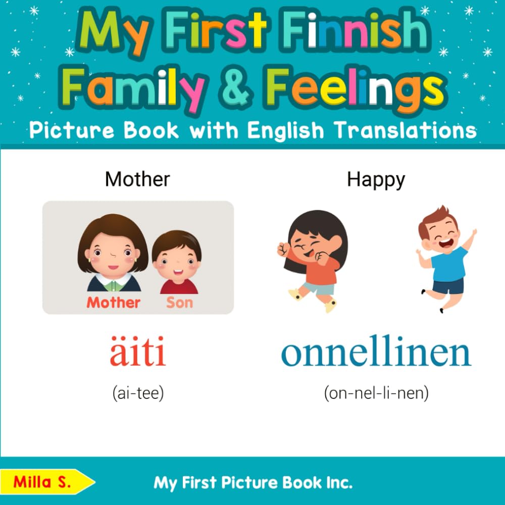 My First Finnish Family & Feelings Picture Book with English Translations (Teach & Learn Basic Finnish words for Children)