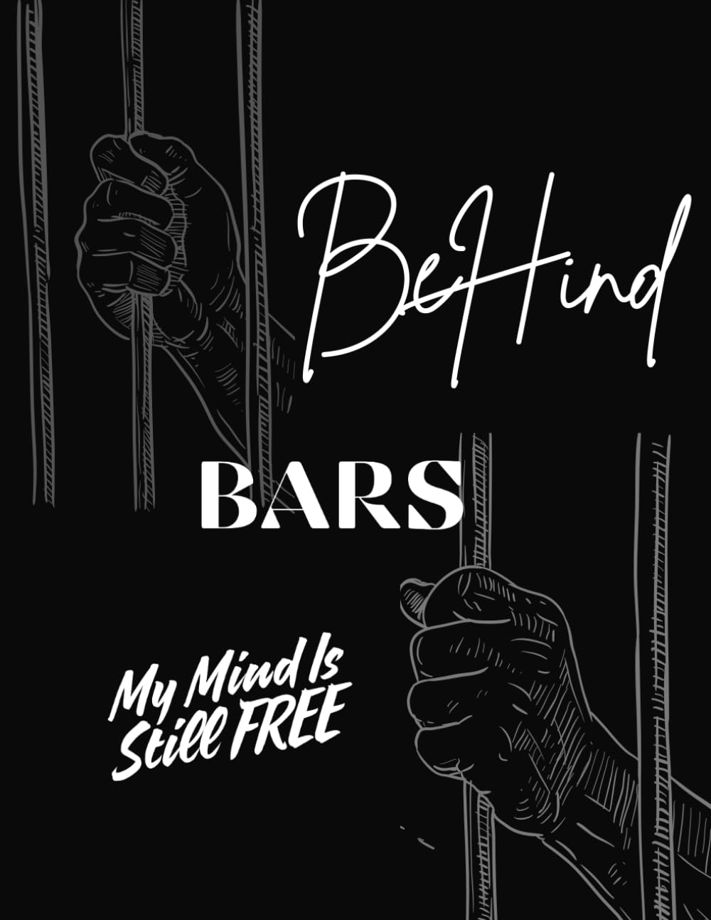 BeHind Bars: My Mine Is Still Free