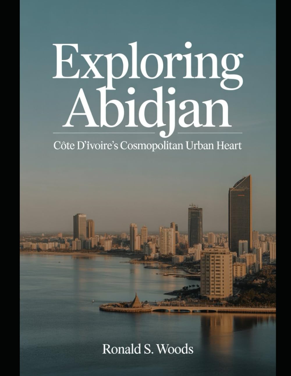 Exploring Abidjan: Côte d’Ivoire’s Cosmopolitan Urban Heart