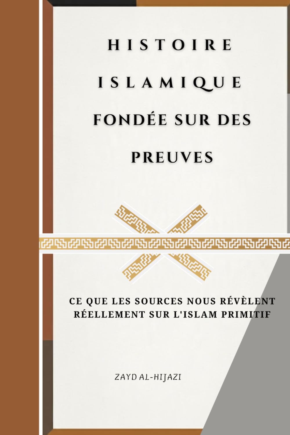 Histoire islamique fondée sur des preuves: Ce que les sources nous révèlent réellement sur l'islam primitif