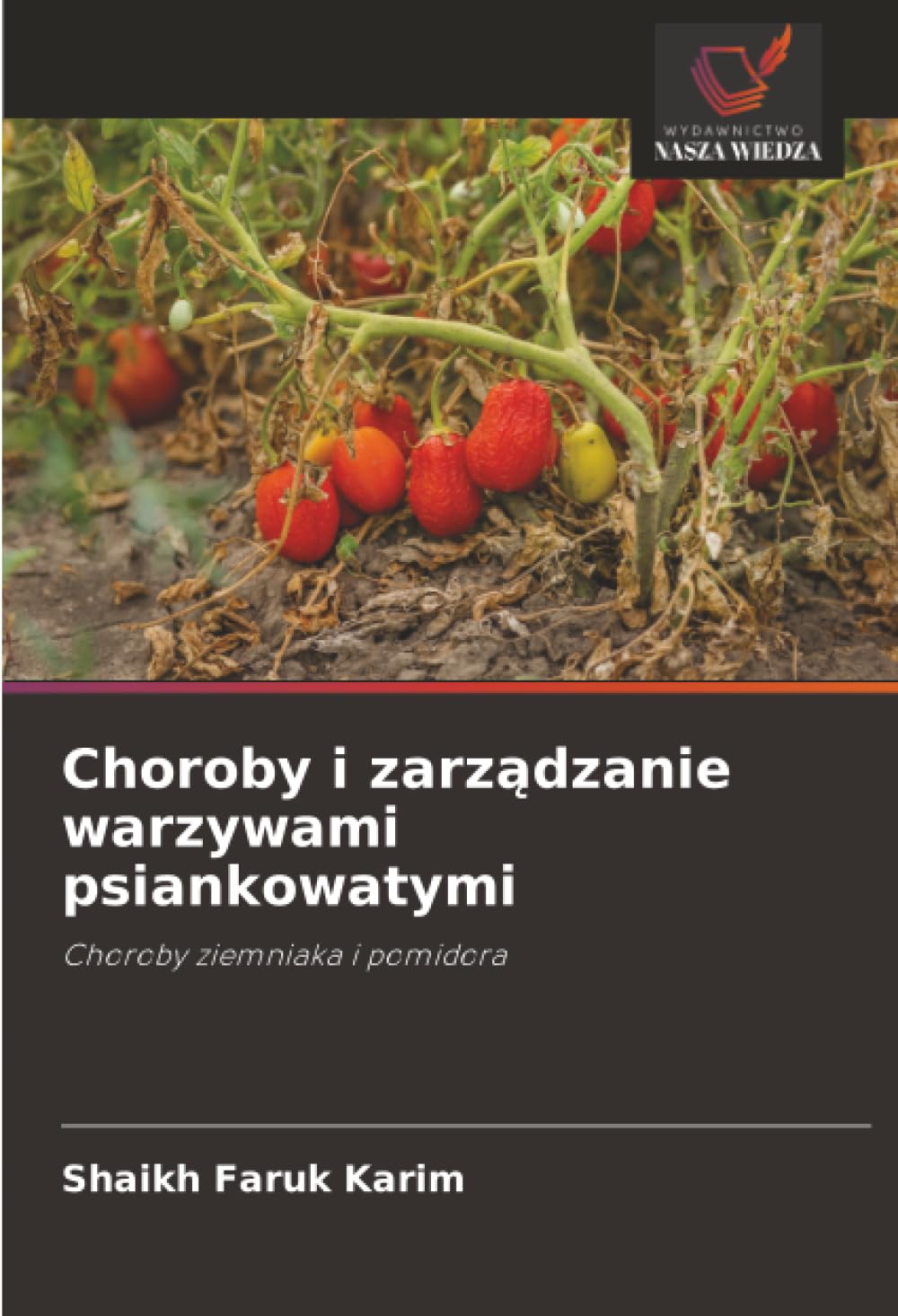 Choroby i zarządzanie warzywami psiankowatymi: Choroby ziemniaka i pomidora