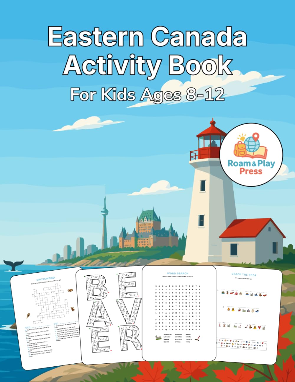 Eastern Canada Travel Activity Book for Kids 8-12 - Family Trip Games & Puzzles: Scavenger Hunts, Mazes, Word Searches & Travel Games for Family Trips