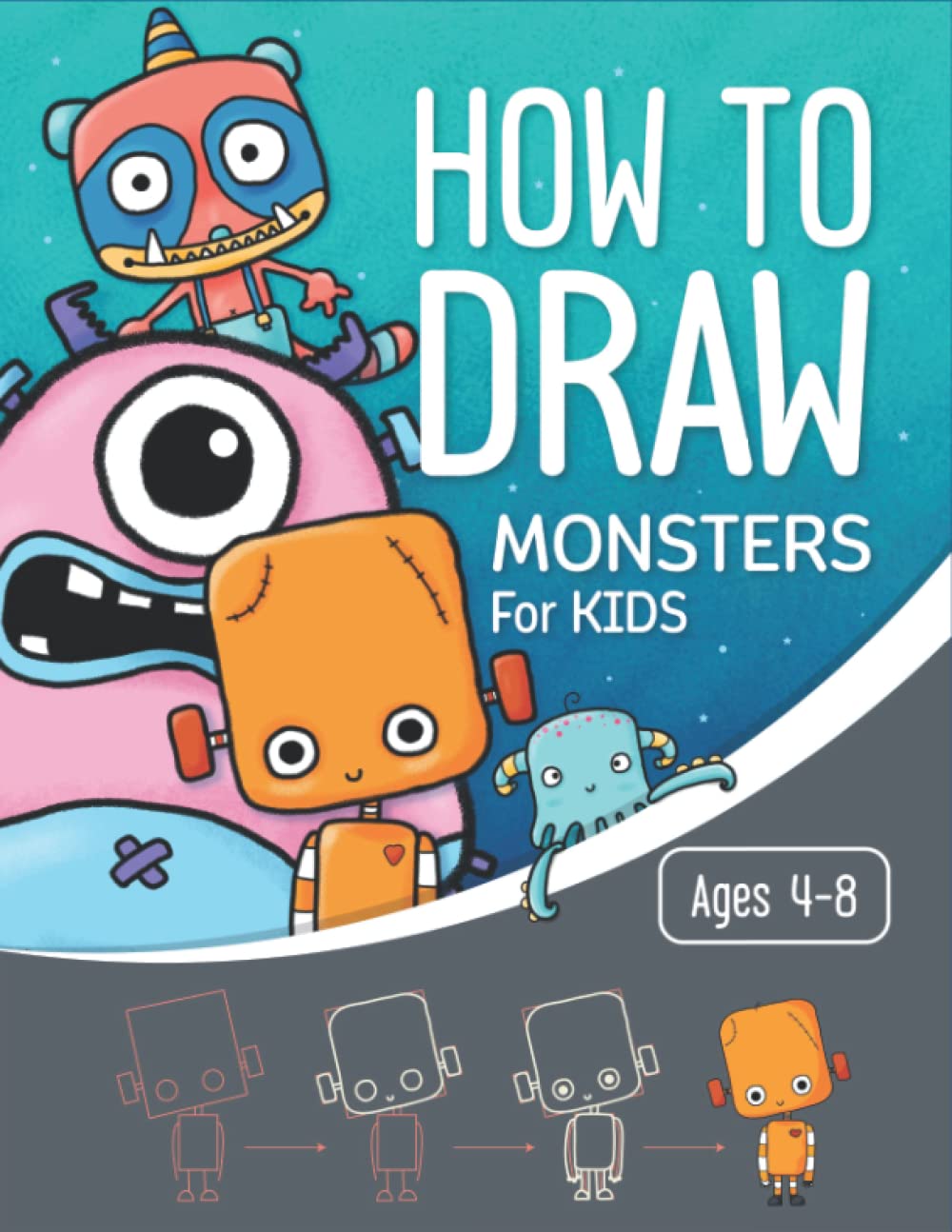 How to Draw Monsters For Kids Ages 4-8: Learn to Draw Monsters Book (How To Draw for Kids by Happy Kid Crafter)