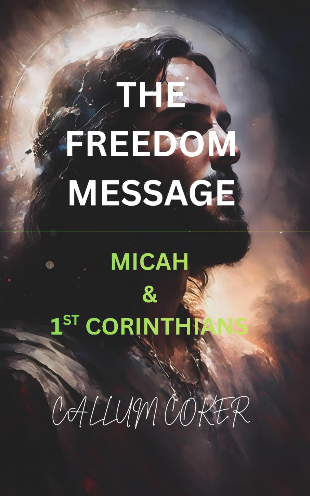 THE FREEDOM MESSAGE: MICAH & 1ST CORINTHIANS