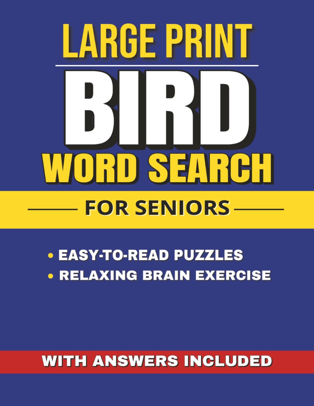 Large Print Bird Word Search for Seniors: Easy-to-Read Puzzles | Relaxing Brain Games | Bird-Themed Word Search | 8.5x11 Inches, 112 pages | 50+ Puzzles | Solutions Included