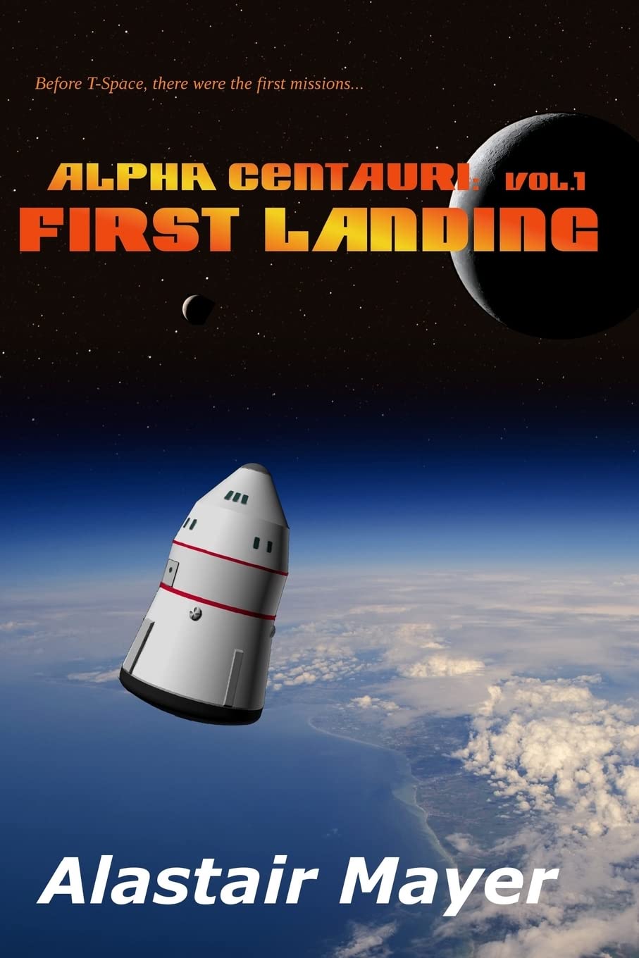Alpha Centauri: First Landing: Volume 1 (T-Space: Alpha Centauri)