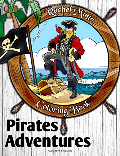 Pirates Adventures - Coloring Book: Gold Chests, Skulls, Pirates Ship, Treasure Island Scenes & Pirates Puzzles For For Kids 6+