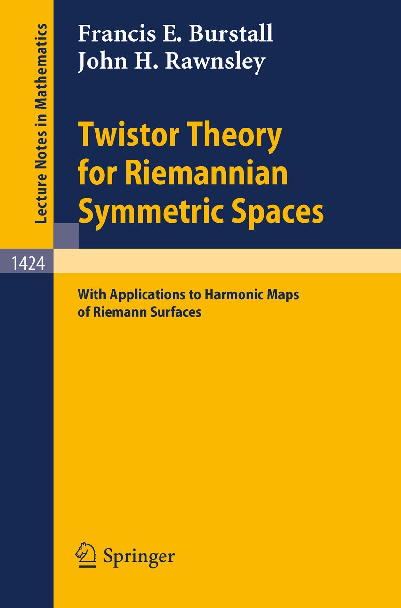 Twistor Theory for Riemannian Symmetric Spaces: With Applications to Harmonic Maps of Riemann Surfaces: 1424 (Lecture Notes in Mathematics, 1424)