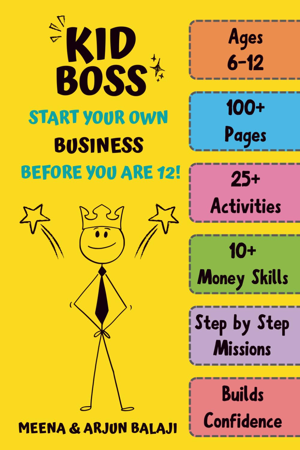 Kid Boss! Start Your Own Business Before You Are 12: Fun Entrepreneurship Activity Book for Kids Ages 6-12 | 100+ Pages | 25+ Hands-On Missions | 10+ ... | Build Confidence, Creativity & Leadership