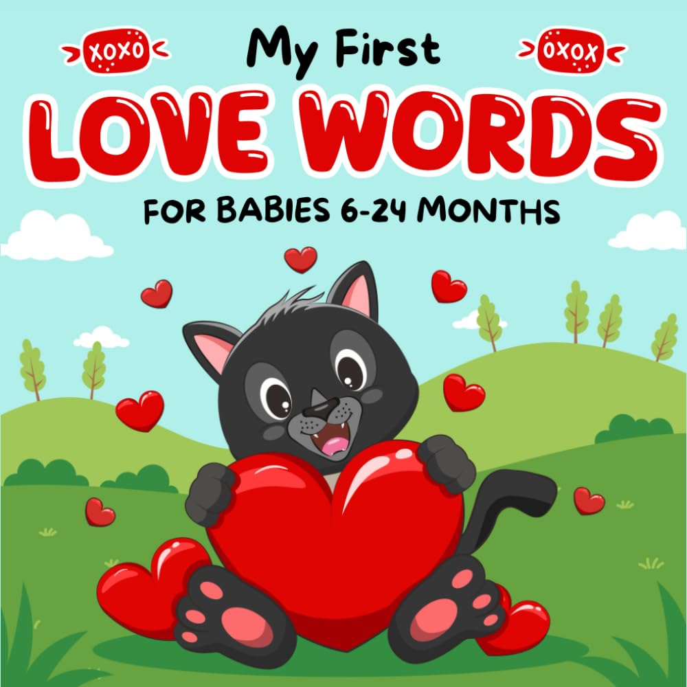 My First Love Words for Babies 6-24 Months: Toddler Boy Girl Valentine's Day Gifts: +140 Valentine Word with Realistic Pictures to Encourage Bab's ... for Infants (Baby Valentines Day Gift Idea)