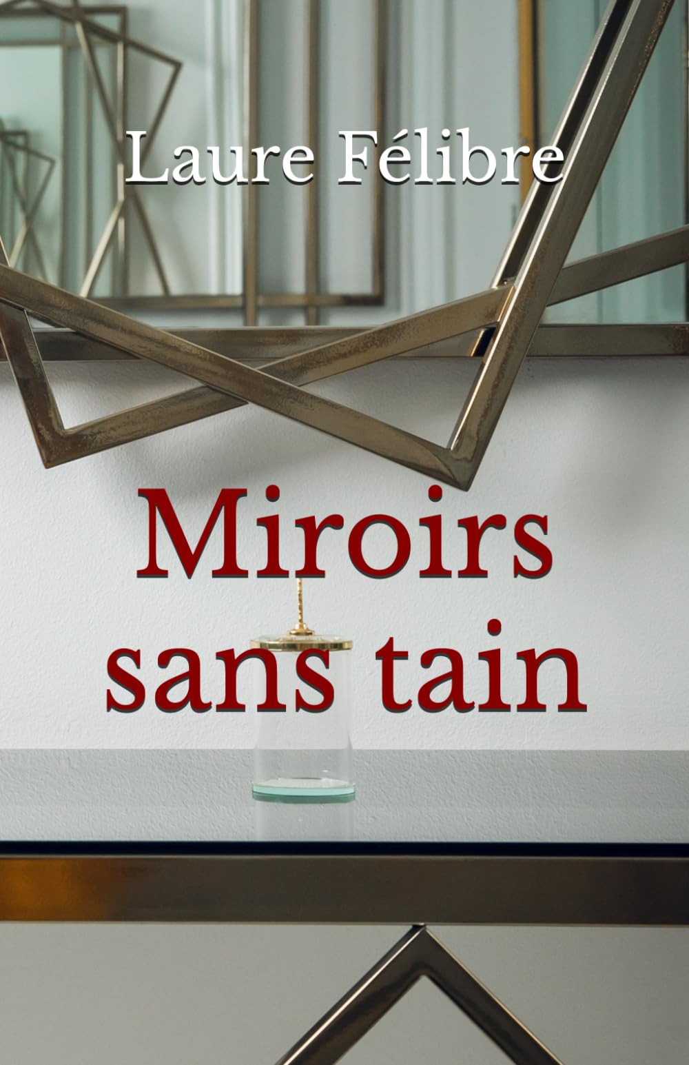 Miroirs sans tain: Thriller psychologique, après la trilogie arcachonnaise