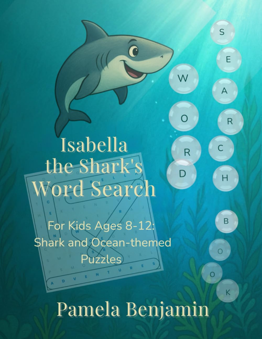 Isabella the Shark's Word Search: Word Search Book for Kids Ages 8-12: Shark and Ocean-themed Puzzles