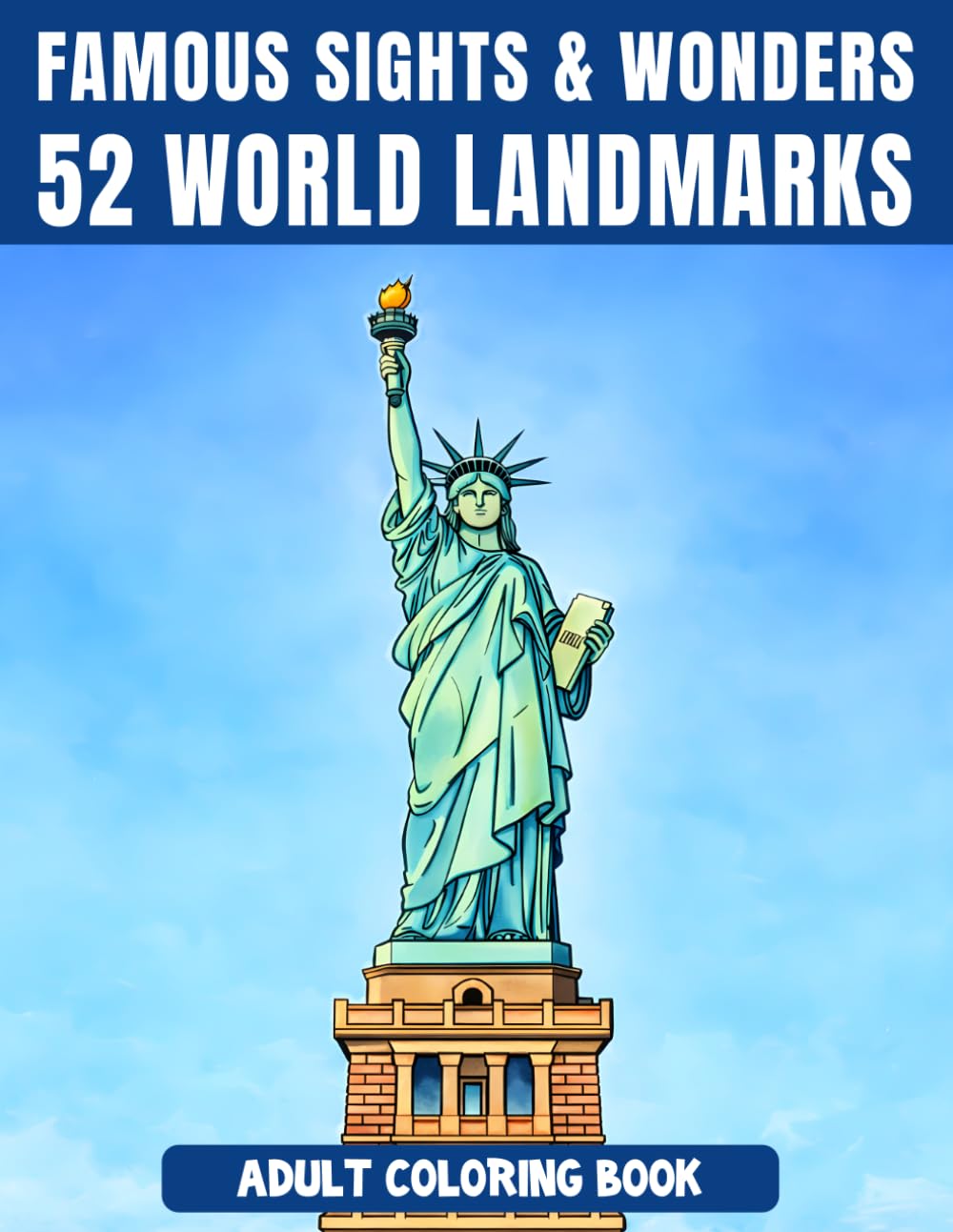 52 World Landmarks - Professional Illustrations for Fun, Relaxation and Stress Relief Coloring Book: Castles, Temples, Skylines, Bridges, Ruins, ... planet! (Coloring & puzzle books for adults)