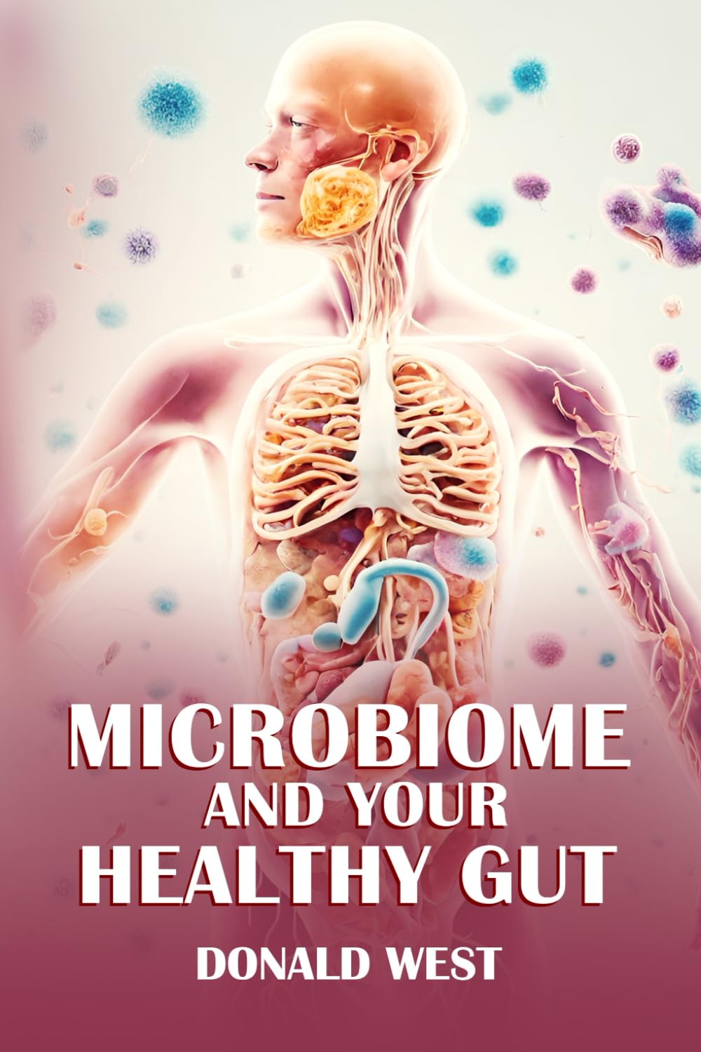 Microbiome And Your Healthy Gut