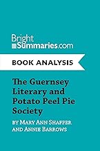 The Guernsey Literary and Potato Peel Pie Society by Mary Ann Shaffer and Annie Barrows (Book Analysis): Complete Summary ...