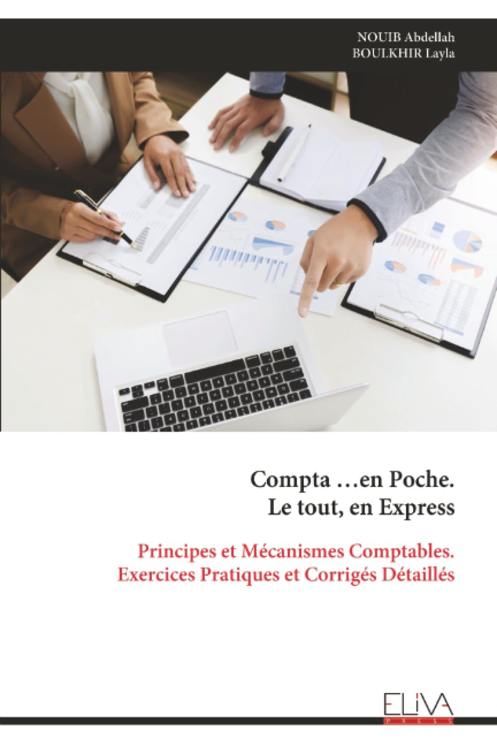 Compta …en Poche. Le tout, en Express: Principes et Mécanismes Comptables. Exercices Pratiques et Corrigés Détaillés