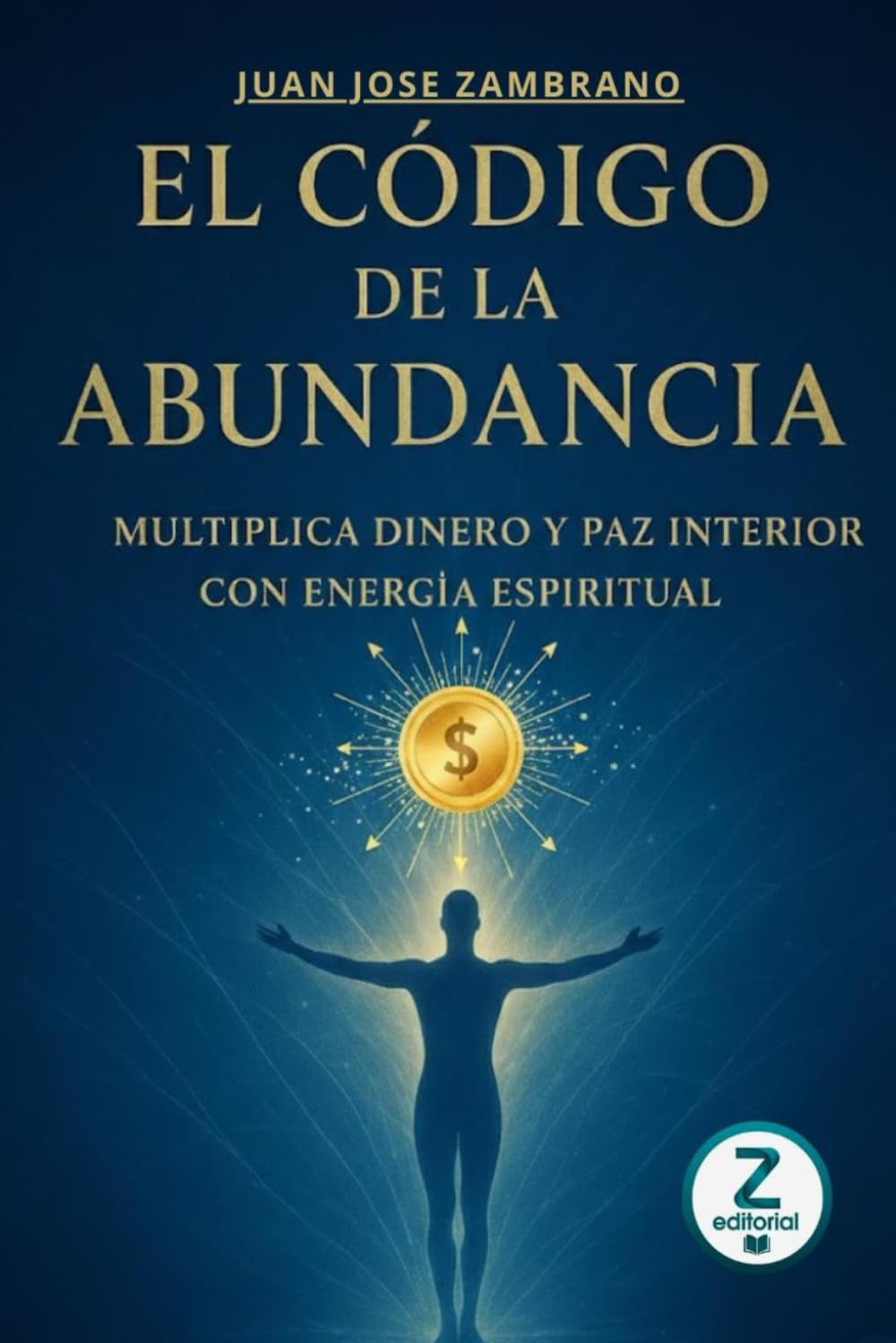 El Código de la Abundancia: Multiplica dinero y paz interior con energía espiritual