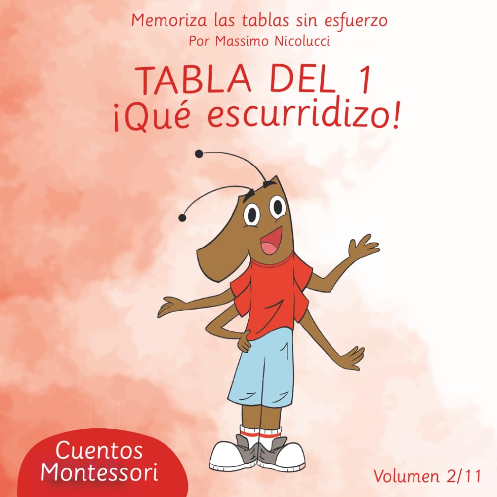 TABLA DEL 1: ¡QUÉ ESCURRIDIZO! (Cuentos para Aprender las Tablas sin Repetir como Loro)