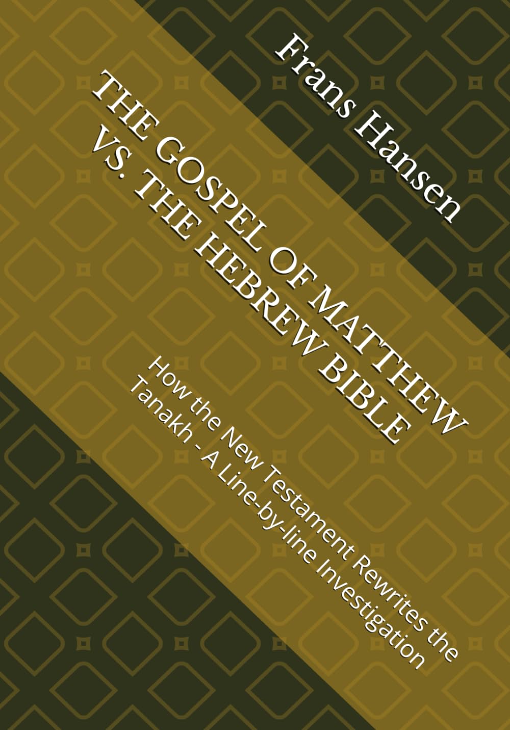 THE GOSPEL OF MATTHEW VS. THE HEBREW BIBLE: How the New Testament Rewrites the Tanakh - A Line-by-line Investigation: 1 (A forensic examination of every 'messianic prophecy' claimed by Christianity.)