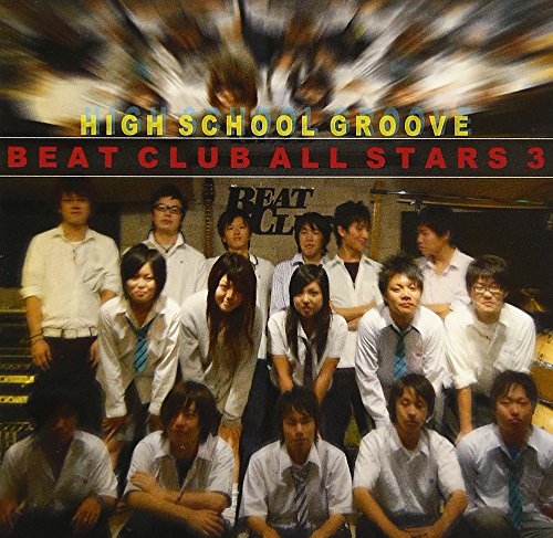 BEAT CLUB ALL STARS 3 High Scool Groove BEAT CLUB ALL STARS 3 High Scool Groove
