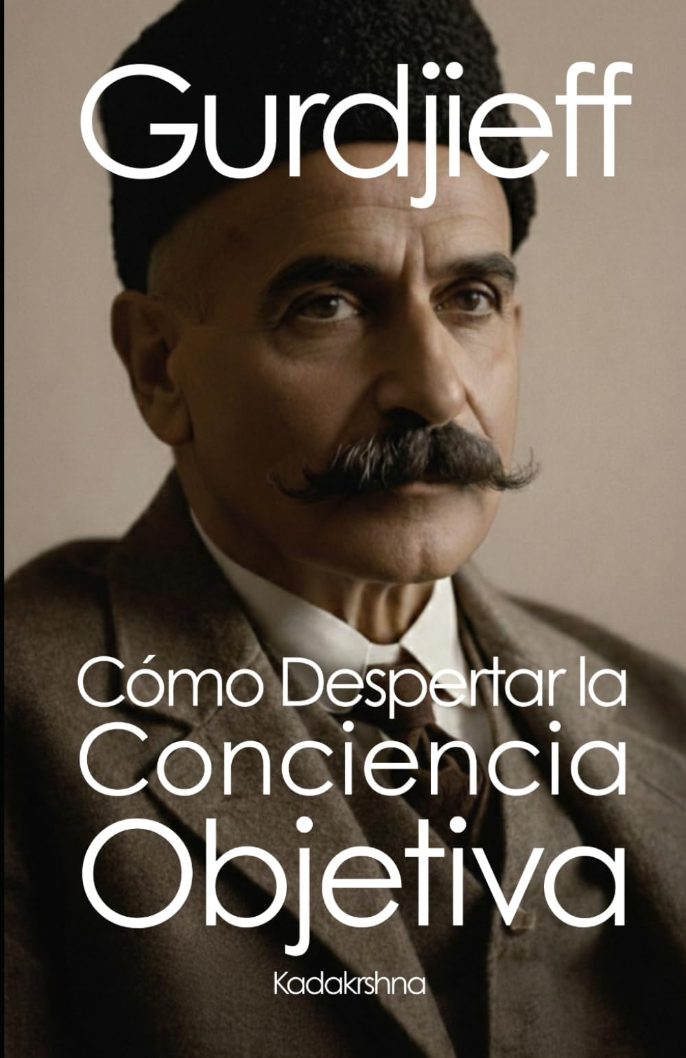 Gurdjieff: Cómo despertar la conciencia objetiva