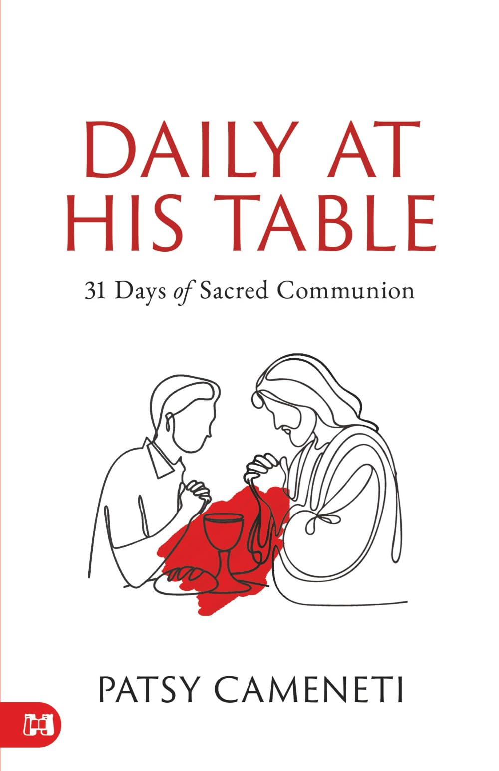 Daily at His Table: A 31-Day Devotional for Sacred Communion