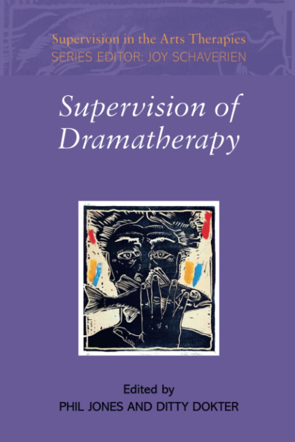 Supervision of Dramatherapy (Supervision in the Arts Therapies)