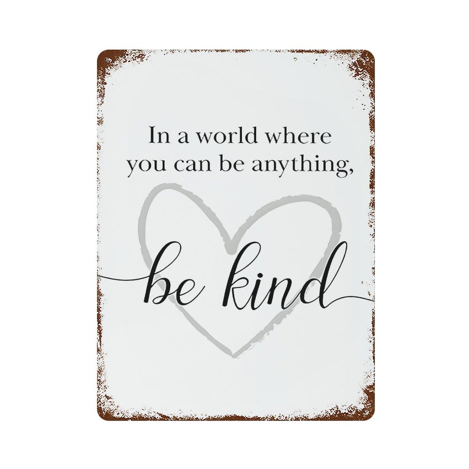 xiaoxiaoshen In A World Where You Can Be Anything Be Kind Wall Decor Art Metal Tin Poster Modern Home Decor Art Home Bar Shop Decorations Vintage Sign 40x30cm