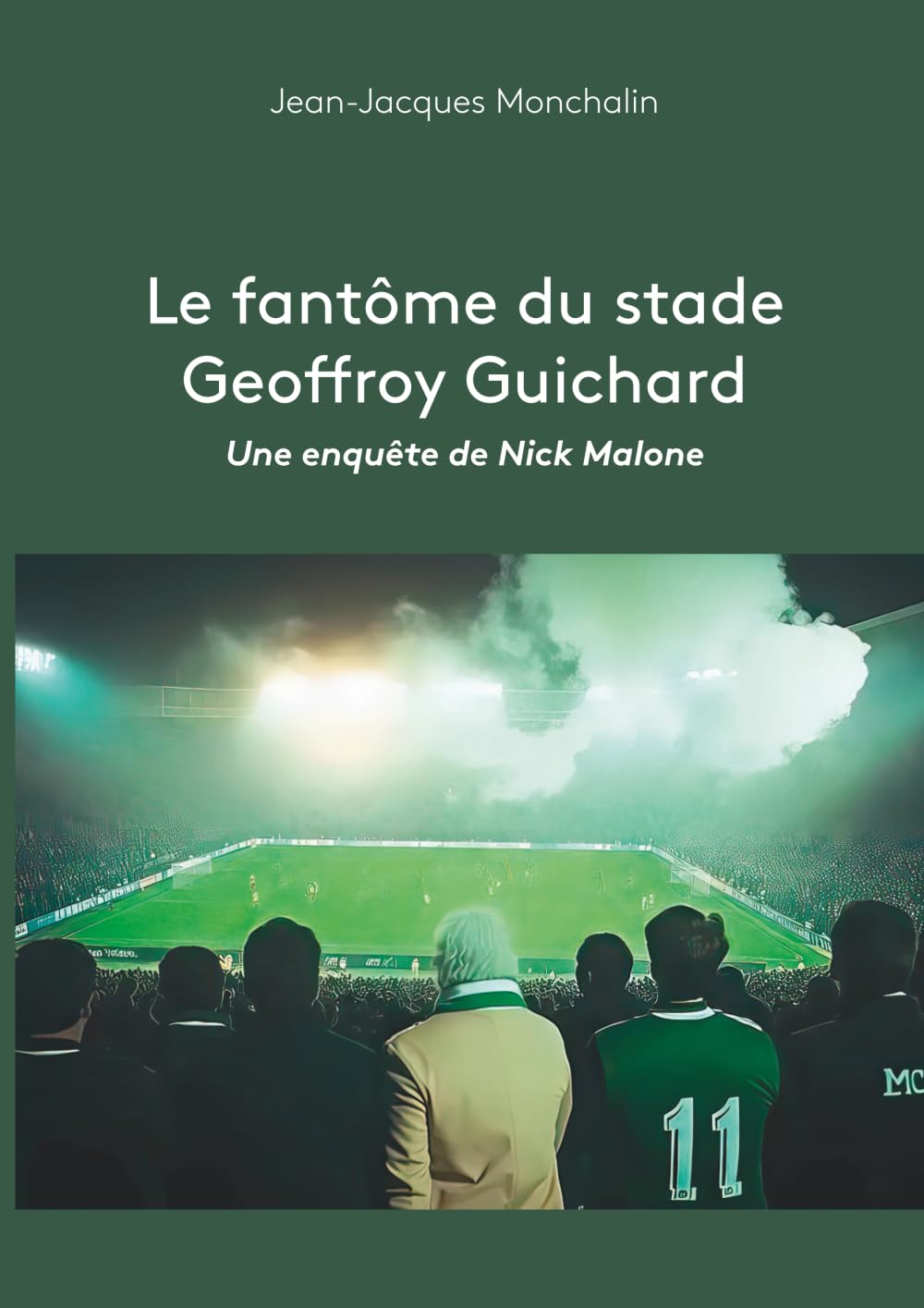 Le fantôme du stade Geoffroy Guichard: Une enquête de Nick Malone