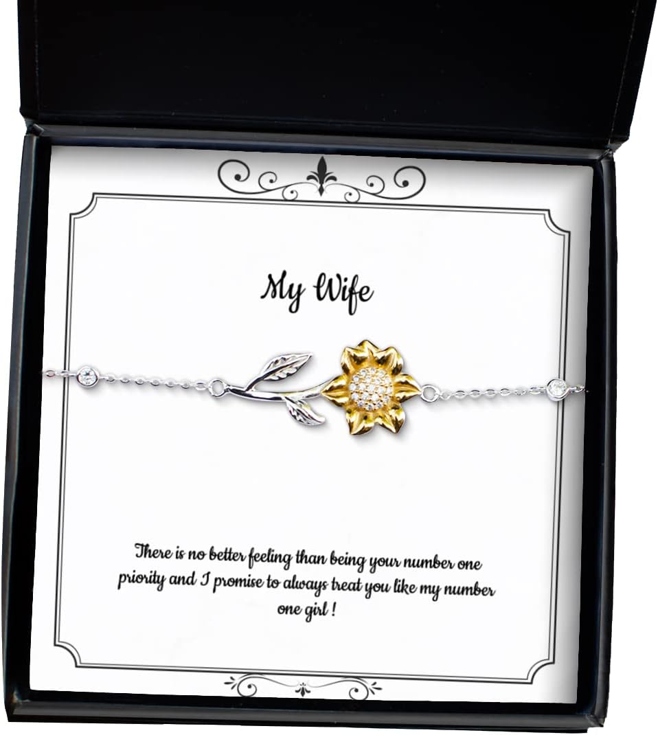 Sarcastic Wife, There is no Better Feeling Than Being Your Number one Priority and I Promise to!, Wife Sunflower Bracelet from Husband